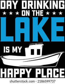 Drinking On The Lake is My Happy Place T-Shirt Design