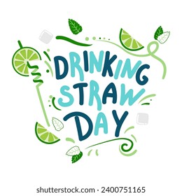 Drinking straw day, hand lettering. Illustration of a cocktail straw, lime and mint