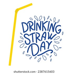 Drinking Straw Day lettering. Handwriting holiday post. Hand drawn vector art.