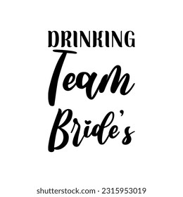 drinking team bride's black letter quote