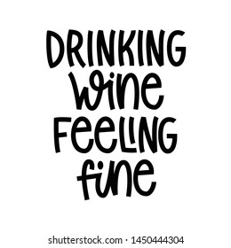 Drinking Wine Feeling Fine Hand Lettering Stock Vector (Royalty Free ...