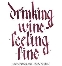 Beber vino sintiéndose bien. Caligrafía creativa dibujada a mano y letras de plumas de pincel. diseño para tarjetas de felicitación e invitaciones de vacaciones, folletos, carteles, banner, vacaciones
