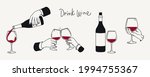 Drinking wine vector illustration set. Two hands with glasses, hand pouring wine, bottle, savoring a drink. Hand drawn style. Design elements for poster, menu, label.