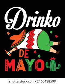 Drinko De Mayo  Happy Nacho parti shirt print template typography design for art