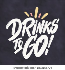 Drinks to go. Chalkboard vector sign.