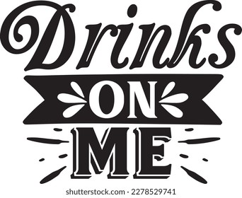 Drinks On Me svg ,Coaster SVG design, Coaster SVG bundle, Coaster design, Coaster quotes design