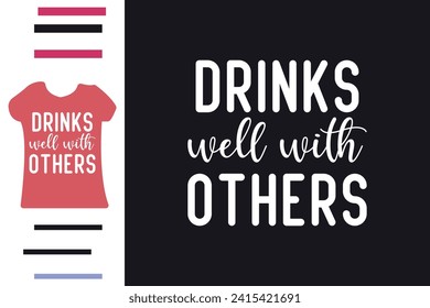 Drinks well with other t shirt design