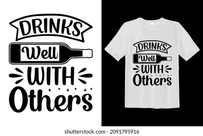 Drinks Well With Others svg t-shirt