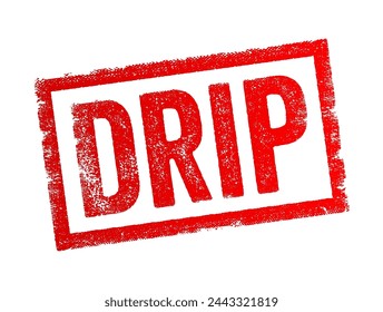 DRIP - when something is very cool, someone's fashionable and stylish appearance, particularly in terms of clothing, accessories, and overall aesthetic, text concept stamp