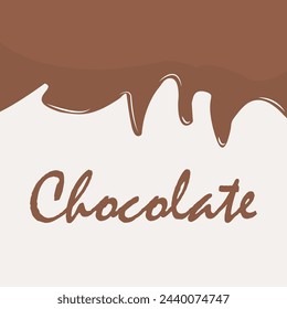 Dripping melted chocolate vector realistic design.Sweet tasty delicious melt drop flow brown chocolate vector with chocolaty text and place for text
