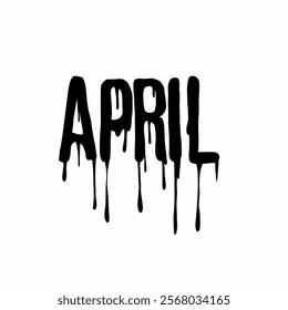 Dripping text vector of April, perfect for dark, spooky, or horror-themed designs. Ideal for creative seasonal projects