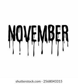 Dripping text vector for "November," ideal for dark, grunge, or horror themes. Vector 