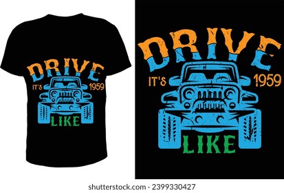 Drive it's 1959 Like Vintage jeep Car T-shirt design 