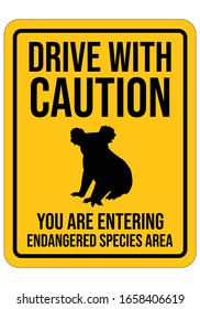 Drive With Caution. You are Entering Endangered Species Area. Koala Shilouete. Yellow Warning Sign. Vector Illustration