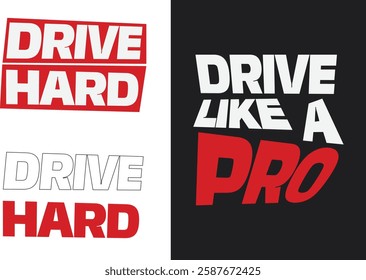 drive hard, drive like a pro typography t-shirt design, motivational typography t-shirt design, t-shirt design vector template typography unique t-shirt design, illustration