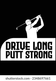 Drive long putt strong vector art design, eps file. design file for t-shirt. SVG, EPS cuttable design file