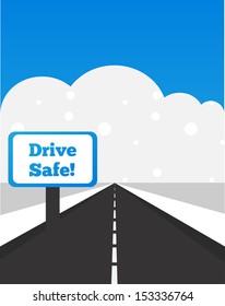 Drive Safe Sign, Be Careful While Driving At Winter Time