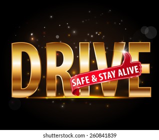 drive safe and stay alive icon or symbol - safe driving concept vector