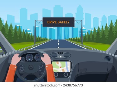 Drive safely concept. The driver s hands on the steering wheel. Drive safely warning billboard. View of the road from car interior. Vehicle salon, inside car driver . Vector illustration in flat style