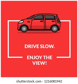 Drive slow Enjoy the view Poster Design