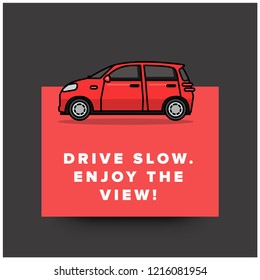 Drive slow Enjoy the view Poster Design