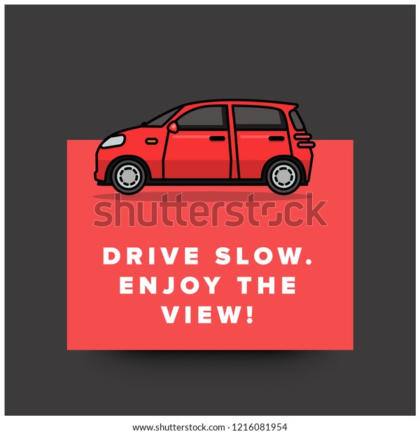 Drive slow Enjoy the\
view Poster Design