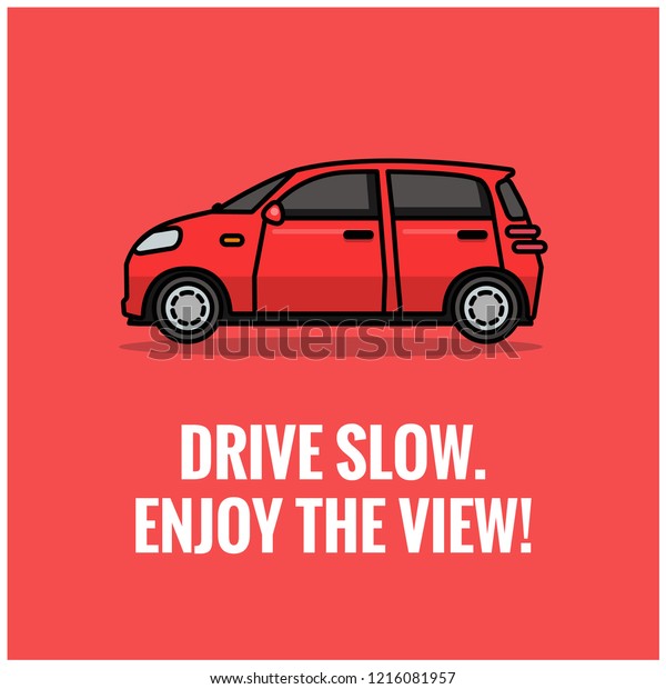 Drive slow Enjoy the
view Poster Design