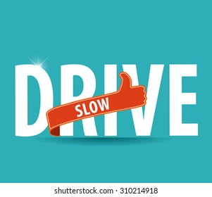 drive slow label with thumbs up sign -vector illustration