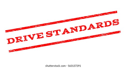 Drive Standards watermark stamp. Text tag between parallel lines with grunge design style. Rubber seal stamp with scratched texture. Vector red color ink imprint on a white background.