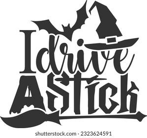 I Drive A Stick - Happy Halloween