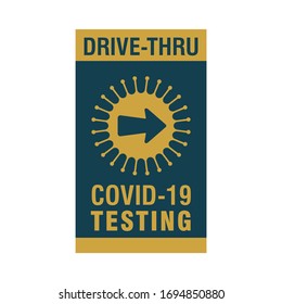 Drive Thru Covid-19 Testing. Coronavirus 2019-nCov Vector Design. Signboard Illustration.