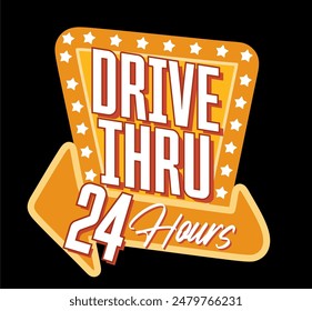 drive thru sign open 24 hours on black background