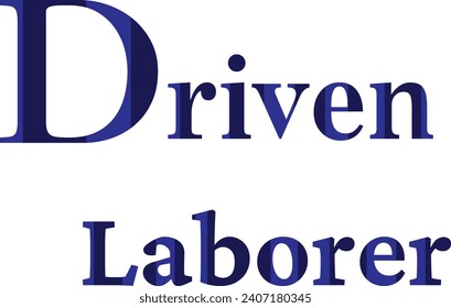 Driven Labor T-Shirt Design for Intense Style ,Quate Driven Labor Desi
