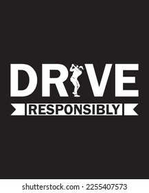 Driver Responsibly T-Shirt Design Template