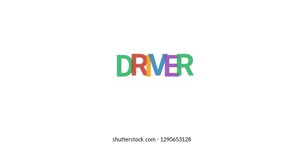 Driver word concept. Colorful "Driver" on white background. Use for cover, banner, blog.