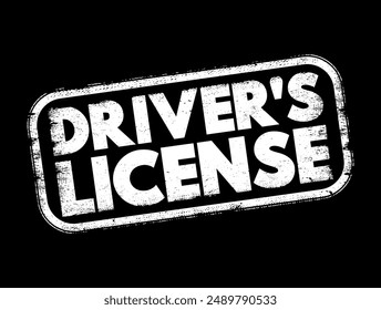 Driver's license - legal authorization confirming authorization to operate one or more types of motorized vehicles, text concept stamp