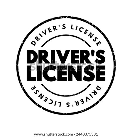Driver's license - legal authorization confirming authorization to operate one or more types of motorized vehicles, text concept stamp