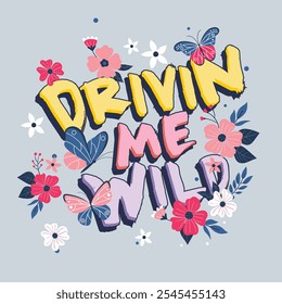 drivin me wild. Sticker for social media content. Vector hand drawn illustration design. Bubble pop art comic style poster, t shirt print, post card, video blog