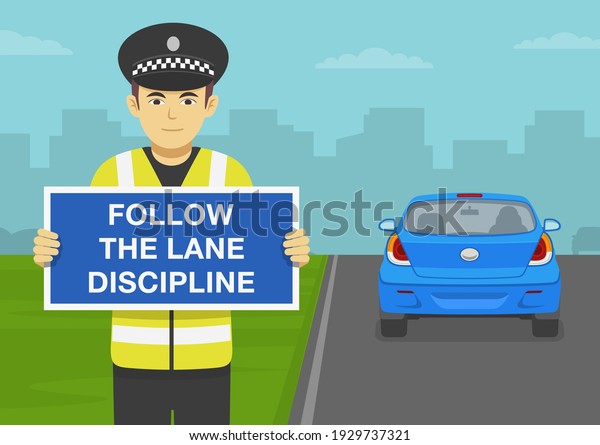 Driving car. Traffic regulation. Police officer\
holding warning poster or sign with follow the lane discipline\
text. Flat vector illustration\
template.