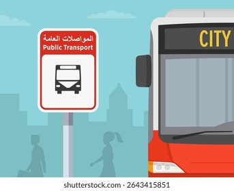 Driving rules and tips. Close-up front view of a red city bus and "bus stop" road sign in arabic and english. Flat vector illustration template.