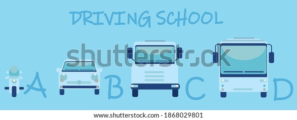 Driving school banner with\
motorcycle, car, truck, and bus on blue background. Driver license\
for A, B, C, and D category. Four vehicles vector\
illustration.