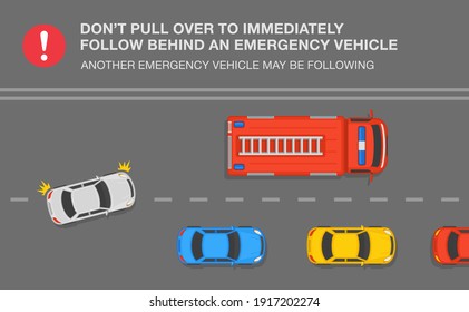 Driving tips and rules. Move over. Dont' pull over to immediately follow behind an emergency vehicle. Flat vector illustration infographic template.