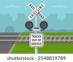 Driving tips and traffic regulation rules. Close-up of a "railroad crossing" and "tracks out of service" road sign. Level crossing is not in use. Flat vector illustration template.