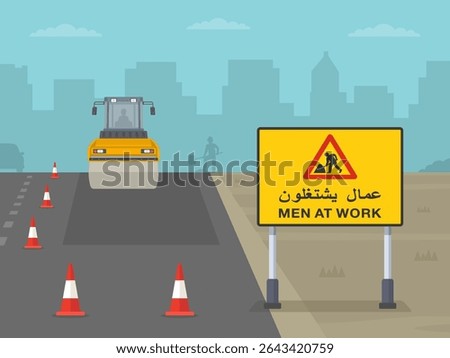 Driving tips and traffic regulation rules. "Men at work" traffic sign in english and arabic. Road under construction. Road roller makes the paving on higway or street. Flat vector illustration.
