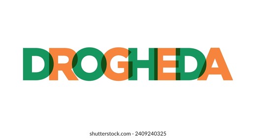 Drogheda in the Ireland emblem for print and web. Design features geometric style, vector illustration with bold typography in modern font. Graphic slogan lettering isolated on white background.