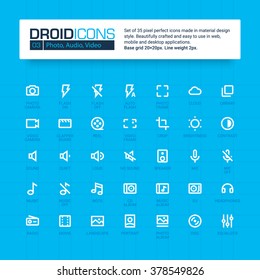 DROID ICONS. Set of 35 flat line art vector icons made in material design style. Easy to use in web, mobile and desktop applications. Photo, audio, video theme.