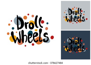 Droll wheels vector inscription sketch in kids style on white, gray and dark background.