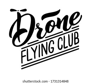 Drone club vector hand draw lettering. A logo for your club, school, or drone piloting course, training a drone operator for aerial photography. Signboard, logo, emblem for your project. EPS 10