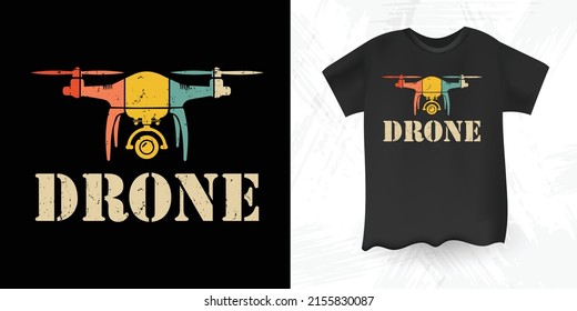 Drone Lover Funny Retro Vintage Drone T-shirt Design