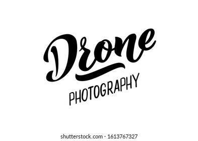 Drone photography -  vector hand draw lettering for projects, website, business card, logo, flying club emblem. The vector illustration is isolated on white.  EPS 10